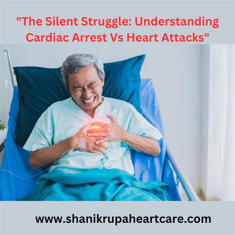 Cardiac Arrest Vs Heart Attack Facts Shanikrupaheartcare