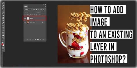 How To Add Image To An Existing Layer In Photoshop