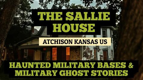 Creepy Military Ghost Stories From The Sallie House Youtube