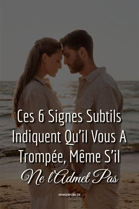 Ces 6 Signes Subtils Indiquent Quil Vous A Trompée Même Sil Ne l