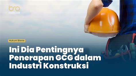 Penerapan Good Corporate Governance Pada Perusahaan Konstruksi Bro Legal