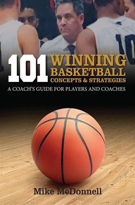 101 Winning Basketball Concepts And Strategies A Coachs Guide For