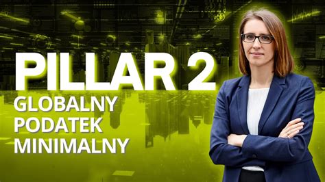 Pillar 2 Globalny Podatek Minimalny YouTube