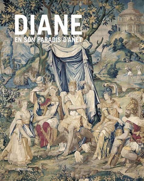 Diane En Son Paradis D Anet Tapisseries Et Vitraux De L Histoire De