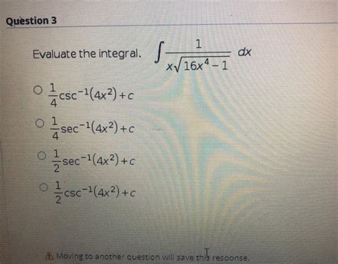 Solved Question 3 1 Dx Cs 4 Evaluate The Integral ſ