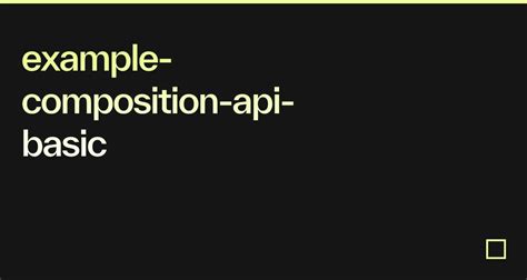 Example Composition Api Basic Codesandbox
