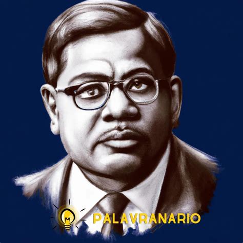 B R Ambedkar O Visionário Que Lutou Pela Justiça Social Na Índia Palavranario O Mais