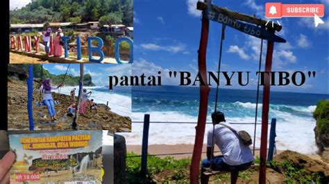 Pantai BANYU TIBO Pacitan Jawa Timur YouTube