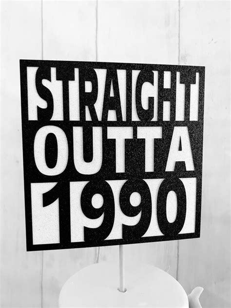 Straight Outta Cake Topper Customised Any Year Retro Etsy