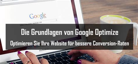 Grundlagen von Google Optimize Optimieren Sie Ihre Website für