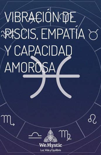 Vibraci N De Piscis Empat A Y Capacidad Amorosa Wemystic Piscis