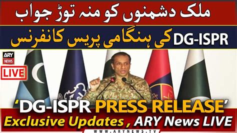 LIVE DG ISPR Maj Gen Ahmed Sharif S Important Press Release ARY