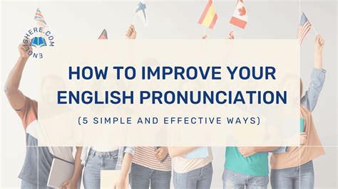 How To Improve Your English Pronunciation Simple And Effective Ways