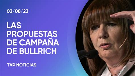 Qu Propone Patricia Bullrich Para La Econom A Y El Empleo Youtube