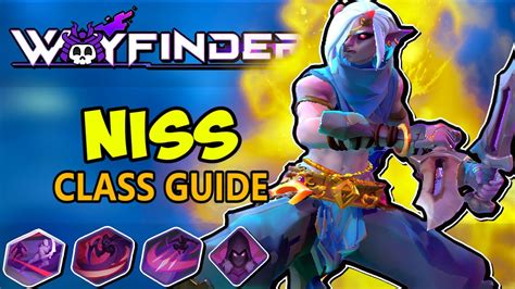 Wayfinder Niss Class Guide Everything You NEED To Know All Skills