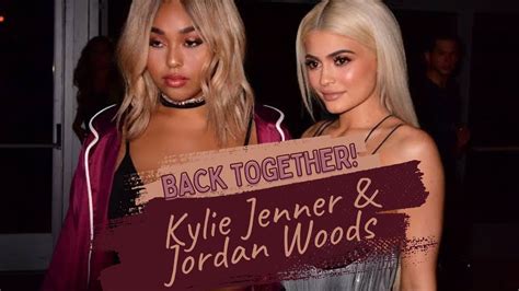 Kylie Jenner Reveals Why She Is Back With Jordyn Woods Youtube