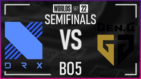 Drx Vs Geng Highlights Worlds 2022 Semifinals Bo5 Youtube