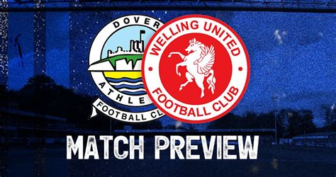 Match Preview Dover Athletic V Welling United Welling United