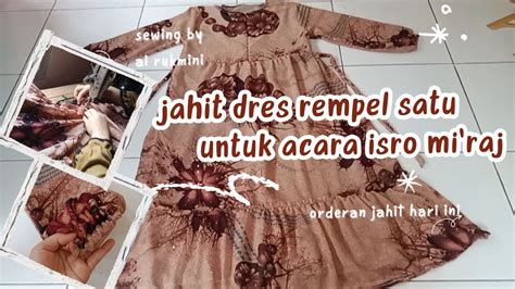 Orderan Jahit Dres Rempel Satu Untuk Acara Isro Mi Raj Sewing