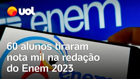 Enem 2023 60 Alunos Tiraram Nota Mil Na Redação 4 São De Escola Pública Youtube