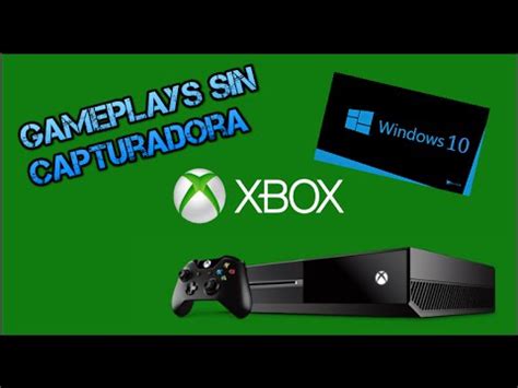 Tutorial De Como Grabar Un Gameplay Sin Capturadora XBOX ONE YouTube