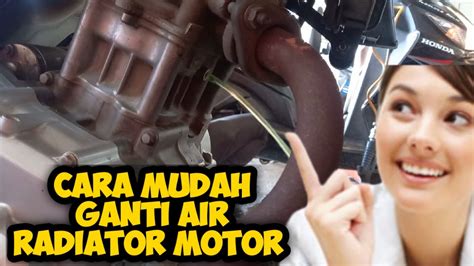 Cara Ganti Air Radiator Motor Youtube