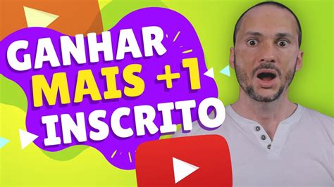 [estratÉgia] Como Ganhar Inscritos Em Todo Vídeo Viver De Internet