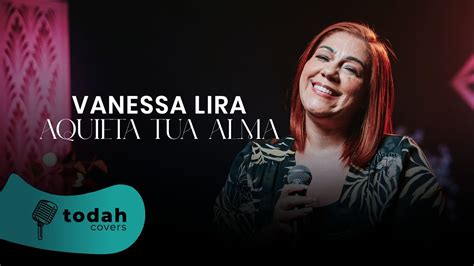 Vanessa Lira Aquieta Tua Alma Suellen Brum e Nathália Braga YouTube