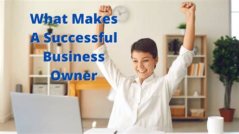 What Makes A Successful Business Owner Your Complete Guide