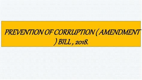 Prevention Of Corruption Amendment Bill Ppt