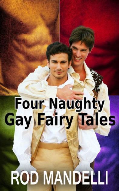 Four Naughty Gay Fairy Tales By Rod Mandelli Ebook Barnes And Noble®