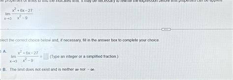Solved Limx→3x26x 27x2 9elect The Correct Choice Below And