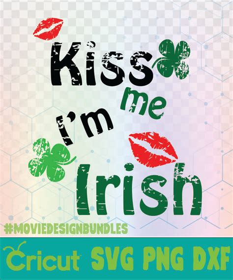 Kiss Me Im Irish St Patricks Day Logo Svg Png Dxf Cricut Movie