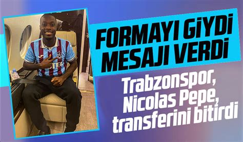 Trabzonspor Nicolas Pepe Transferini Bitirdi Taka Gazete Trabzon