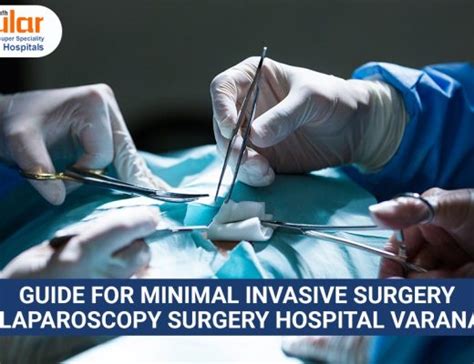 Top Laparoscopy Surgery Hospital Varanasi For Minimal Invasive Surgery