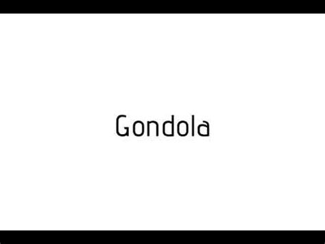 How To Pronounce Gondola Gondola Pronunciation YouTube