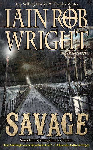 Savage An Apocalyptic Horror Novel By Iain Rob Wright Deal Reading Deals