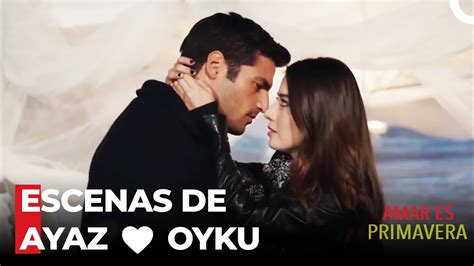 Las Escenas Mas Molestas De Ayaz Oyku Amar Es Primavera Youtube