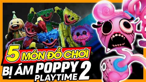 Poppy Playtime Chapter 2 Top 5 Món Đồ Chơi Bị Ám All Boss Megame Youtube