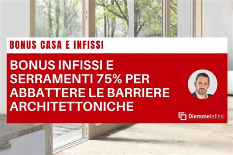 Bonus Infissi E Serramenti Per Abbattere Le Barriere