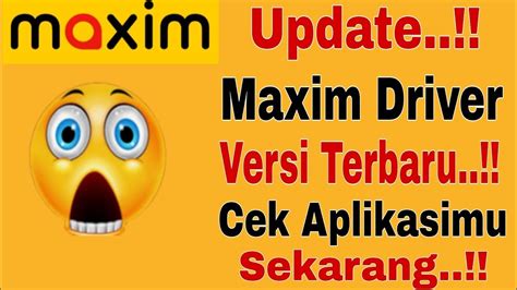 Update Maxim Driver Maxim Driver Versi Terbaru Cek Aplikasimu