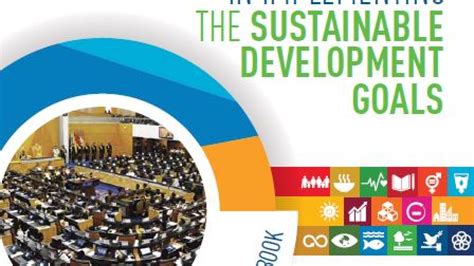 Parliaments Role In Implementing The Sustainable Development Goals A Parliamentary Handbook