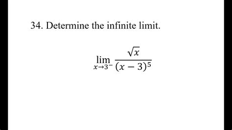 34 Determine The Infinite Limit Lim X→3 √x X 3 5 Youtube