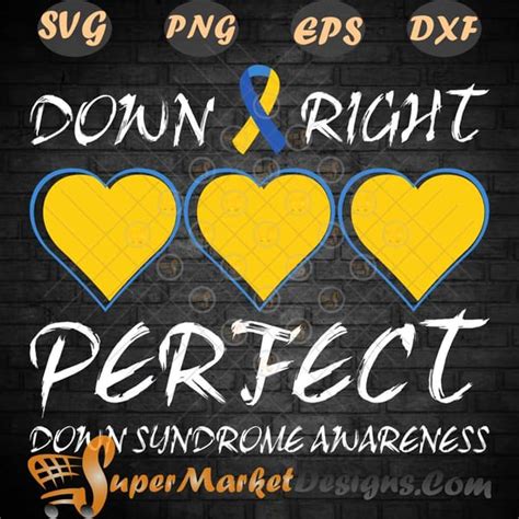 Awareness Down Right Perfect Down Syndrome Svg Png Dxf Eps Inspire Uplift