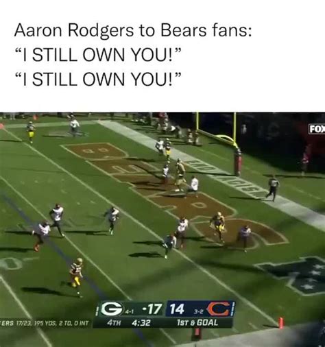 Aaron Rodgers To Bears Fans I Still Own You Still Own You 17 14