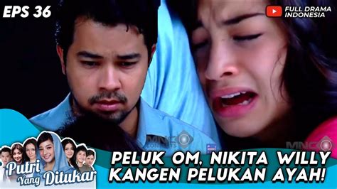 PELUK OM NIKITA WILLY KANGEN PELUKAN AYAH PUTRI YANG DITUKAR EPS 36