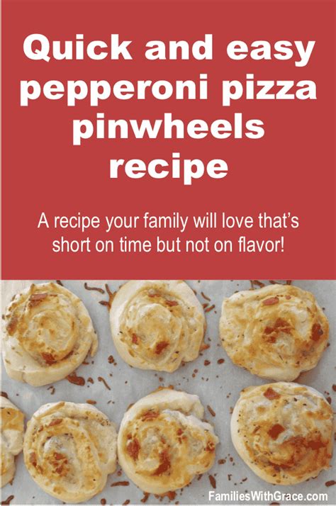 Quick And Easy Pepperoni Pizza Pinwheels Recipe Families With Grace