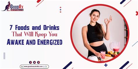 7 Foods And Drinks That Will Keep You Awake And Energized