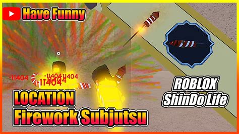 10 20 Firework Subjutsu Spawned And Location ShinDo Life Have Funny