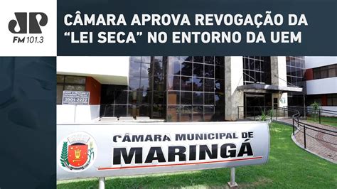 CÂMARA DE MARINGÁ APROVA REVOGAÇÃO DA LEI SECA NO ENTORNO DA UEM